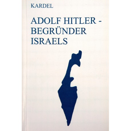 •	 Hennecke Kardel: „Adolf Hitler – Begründer Israels“