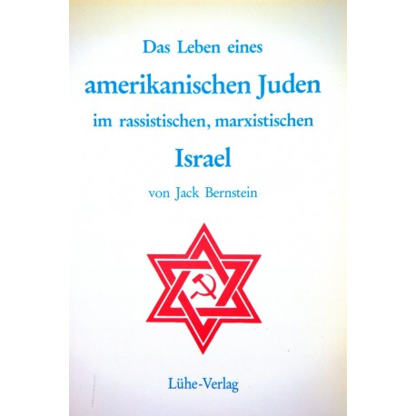 Jack Bernstein: „Das Leben eines amerikanischen Juden im rassistischen, marxistischen Israel“