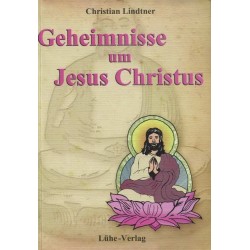 Lindtner, Christian: „Geheimnisse um Jesus Christus- Das Neue Testament ist Bhuddhas Testament“