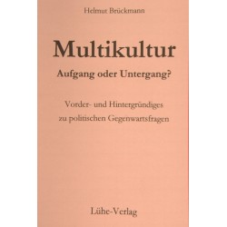 Brückmann, Helmut: „Multikultur – Aufgang oder Untergang?“