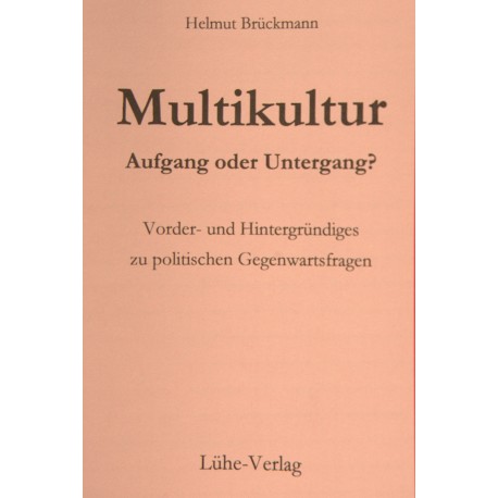 Helmut Brückmann: „Multikultur – Aufgang oder Untergang?“