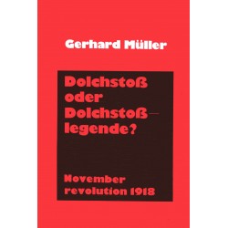Müller, Gerhard: Novemberrevolution 1918- Dolchstoß oder Dolchstoßlegende?