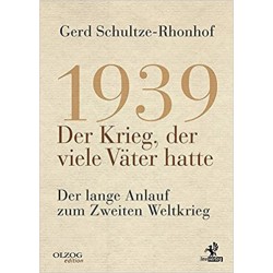 Schultze-Rhonhof, Gerd: 1939 - Der Krieg,  der viele Väter hatte