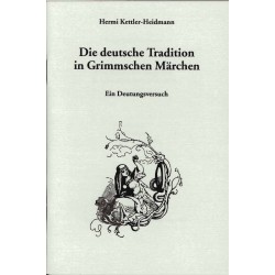 Kettler-Heidmann, Hermi: Die deutsche Tradition in Grimmschen Märchen