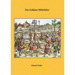 Wallis, Roland: Das Goldene Mittelalter
