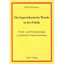Brückmann, Helmut: Die kopernikanische Wende in der Politik