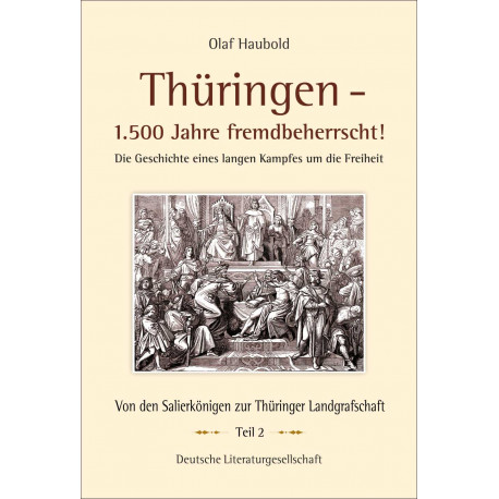 Thüringen, 1.500 Jahre fremdbeherrscht- Teil 2